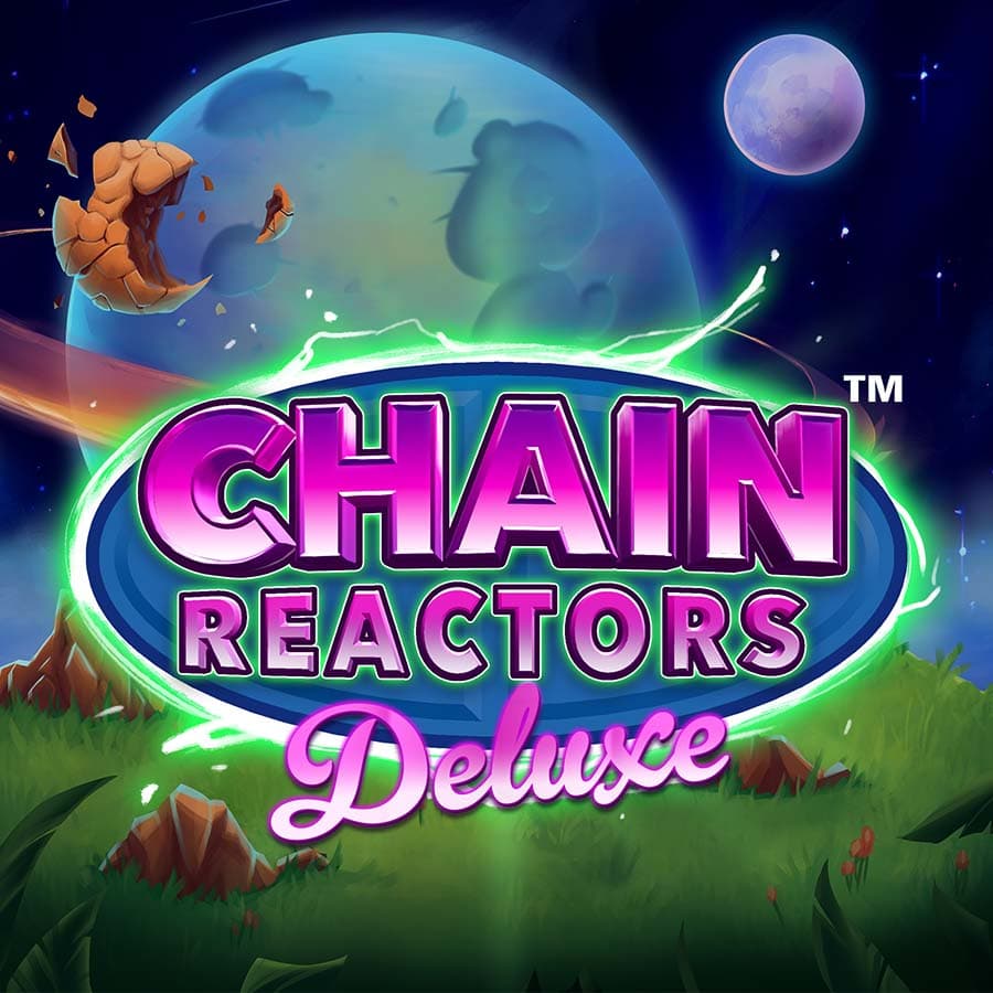 Chain Reactors Deluxe
